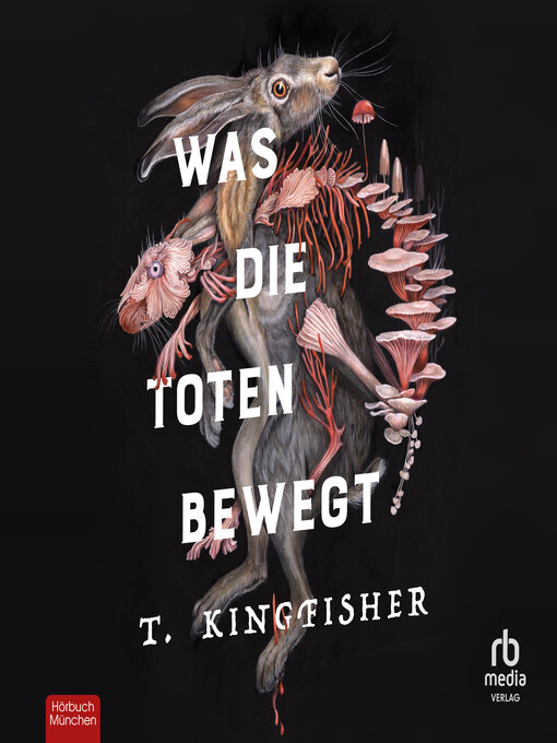 Title details for Was die Toten bewegt by T. Kingfisher - Available